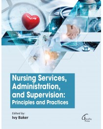 Nursing Services, Administration, and Supervision: Principles and Practices